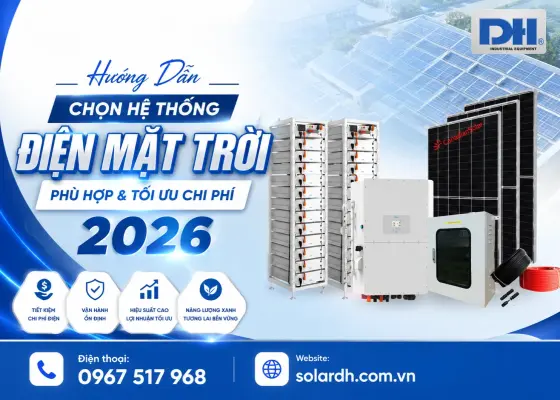 Hướng Dẫn Chọn Hệ Thống Điện Mặt Trời Ph&ugrave; Hợp 2026