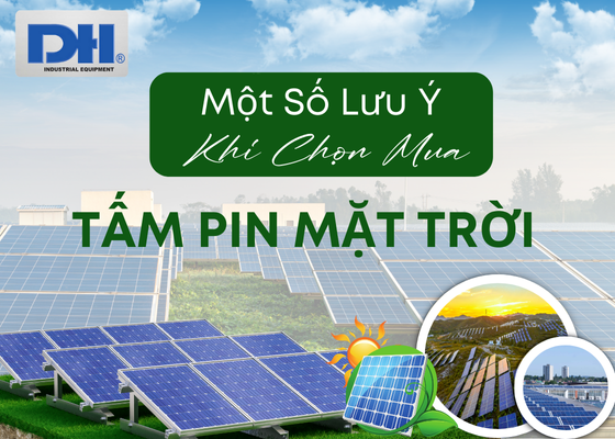 Tấm Pin Năng Lượng Mặt Trời - Một Số Lưu Ý Khi Chọn Mua!