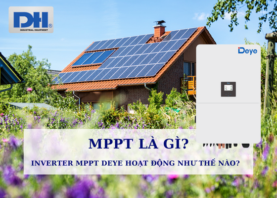 MPPT Là Gì?  Inverter MPPT Deye Hoạt Động Như Thế Nào?