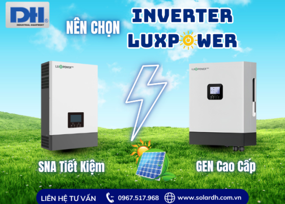 Nên Chọn Inverter Luxpower: GEN Cao Cấp Hay SNA Tiết Kiệm?