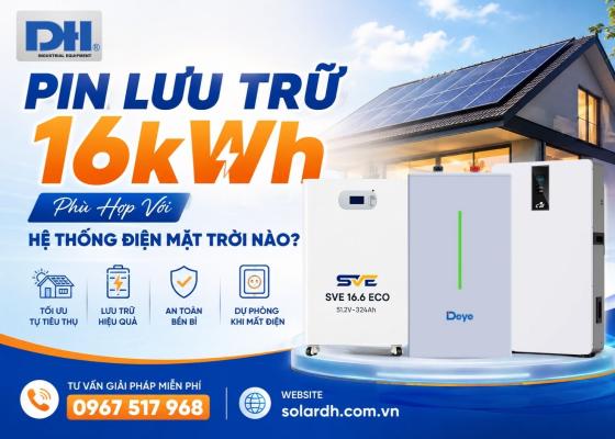 Pin Lưu Trữ 16kWh Ph&ugrave; Hợp Với Hệ Thống Điện Mặt Trời N&agrave;o?