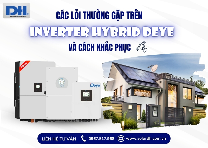 Các lỗi thường gặp trên inverter hybrid deye và cách khắc phục