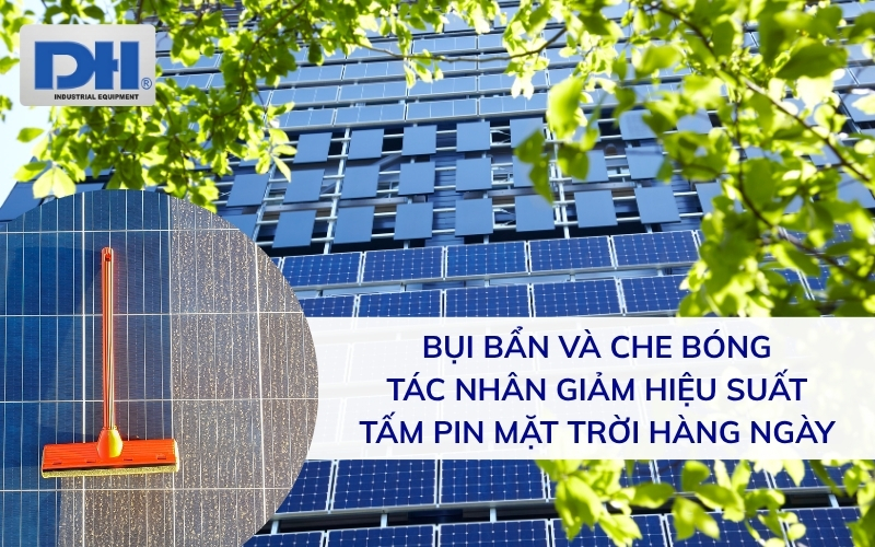 Bụi bẩn và che bóng làm giảm hiệu suất hằng ngày