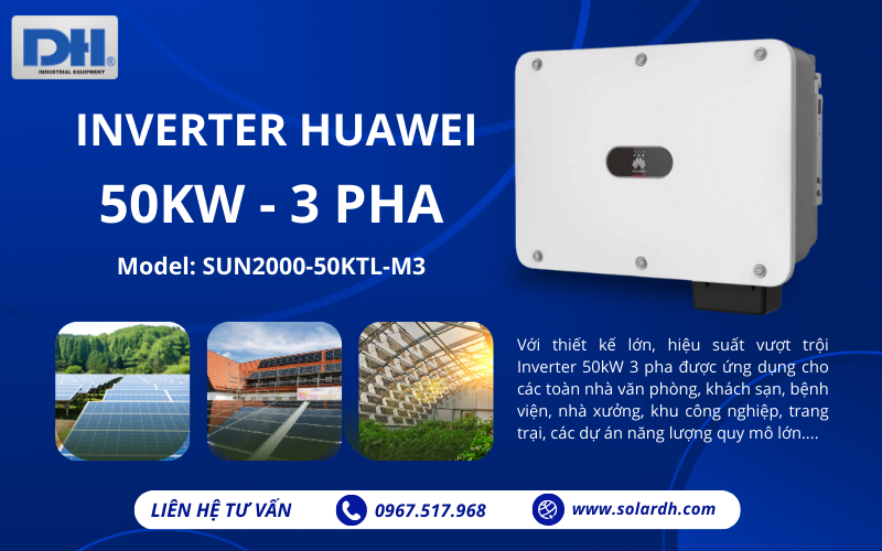 Ứng dụng và lợi ích của Inverter Huawei 50kW