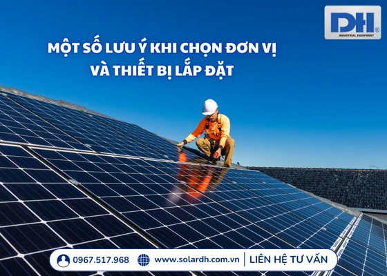 Lưu ý khi chọn đơn vị và thiết bị lắp đặt